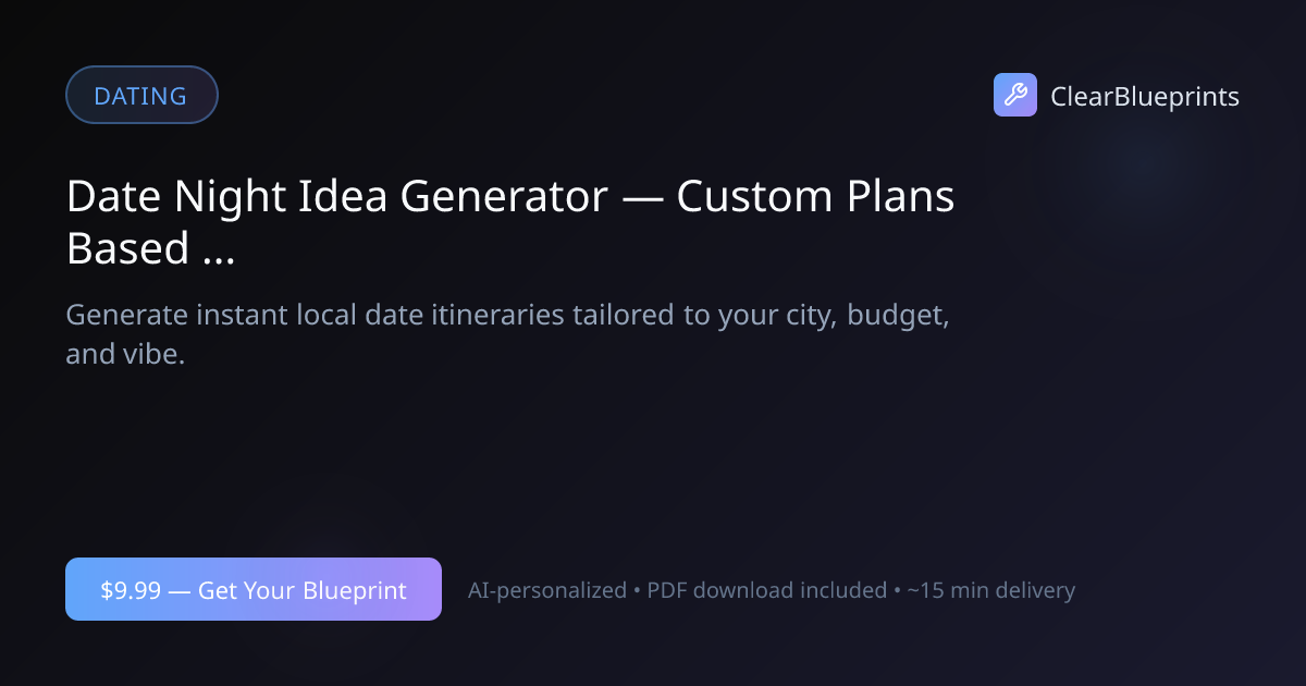Date Night Idea Generator — Custom Plans Based on Your Vi...