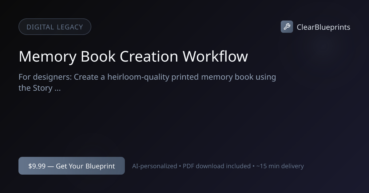 Memory Book Creation Workflow - Create Your Family Legacy...