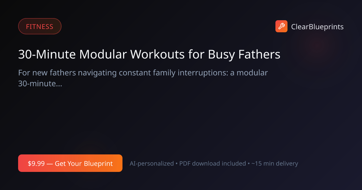 Dad Bod Workout Plan — Busy Dad Fitness Program | Clear B...