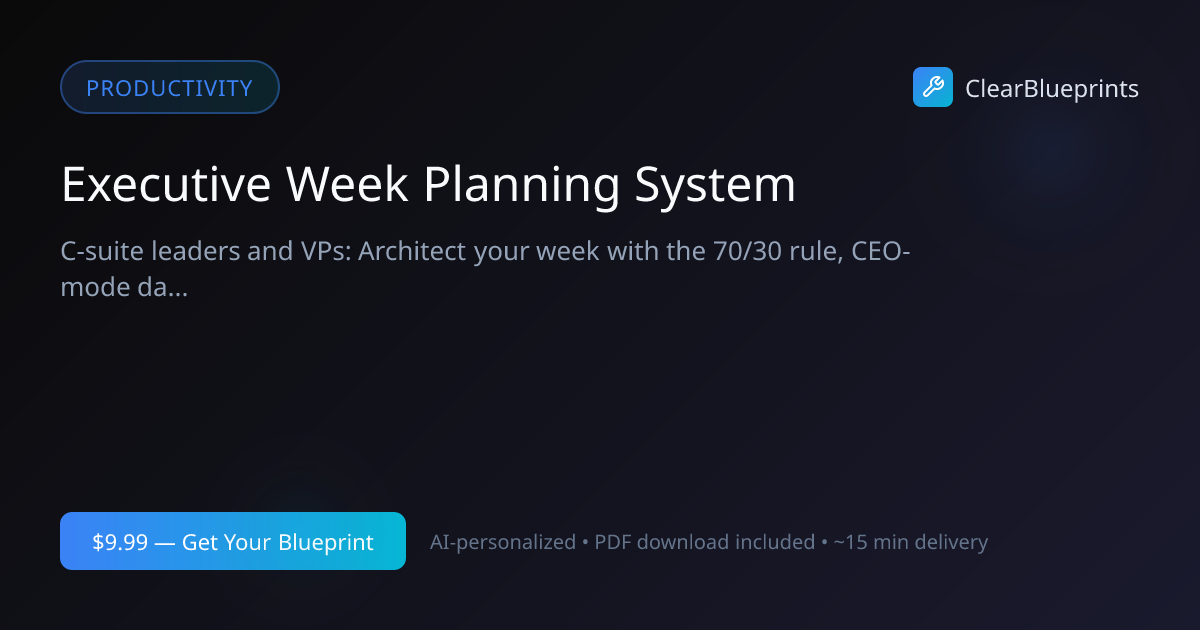 Executive Week Planning System - AI Blueprint Generator